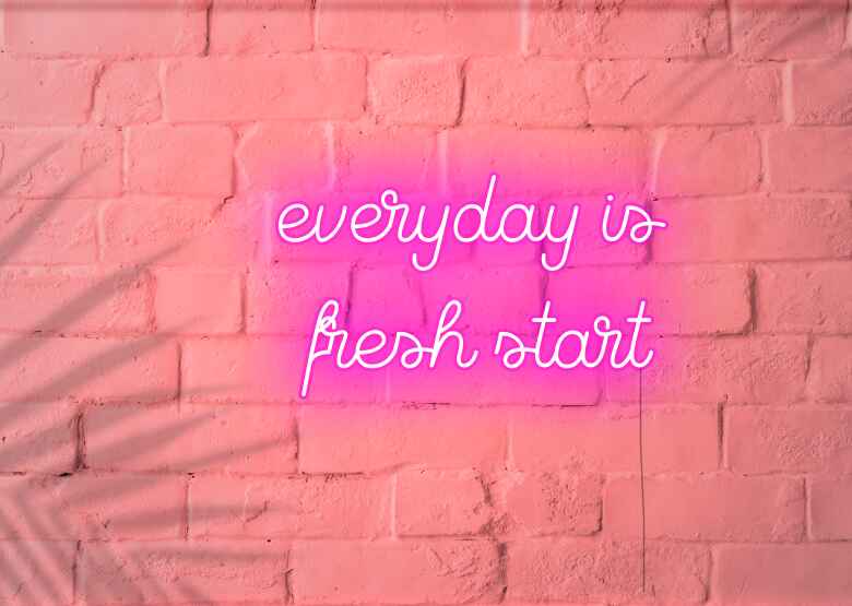 everyday is fresh start - Neon Signs