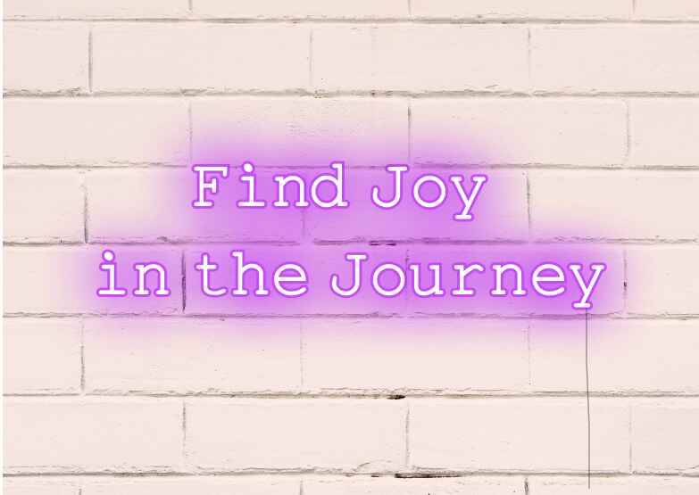 find joy in the journey - Neon Signs