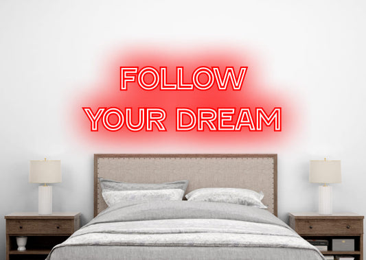 follow your dream - Neon Signs