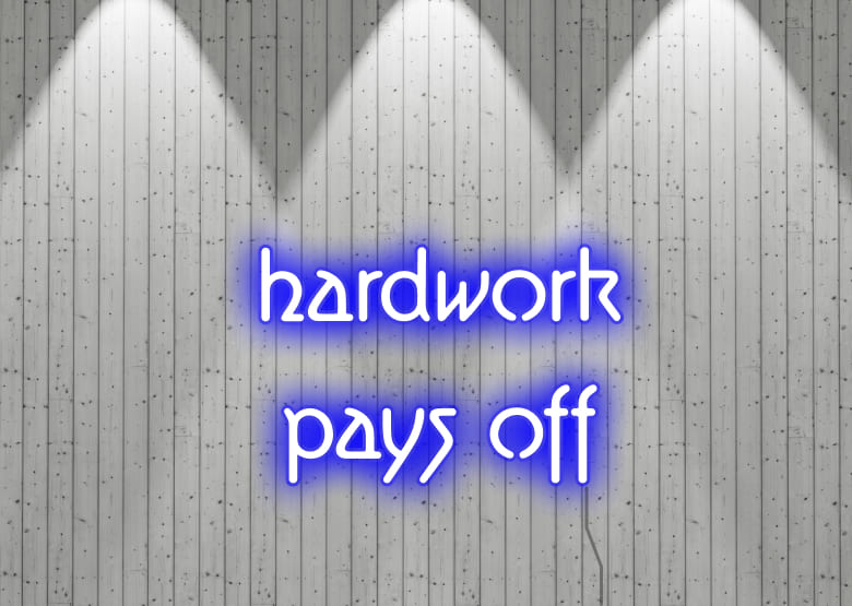 harwork pays off - Neon Signs