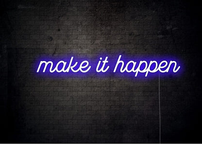 Make it happen - Motivational Neon Signs