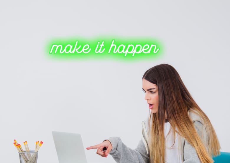 Make it happen - Motivational Neon Signs