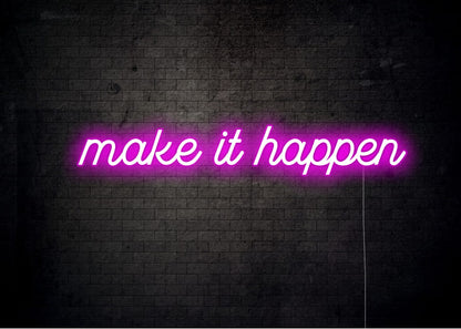 Make it happen - Motivational Neon Signs