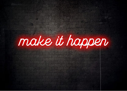 Make it happen - Motivational Neon Signs