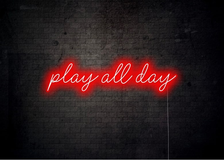 play all day - Gaming Room Neon Sign