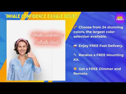 Inhale Confidence Exhale Doubt - Motivational Neon Sign