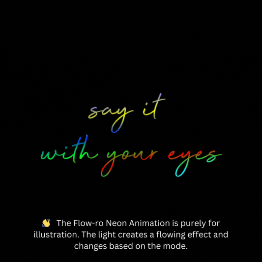 say it with your eyes | Love Neon Signs | Living Room Neon Signs | Flow-ro Neon Ambient Light | Neon Sign with a flow