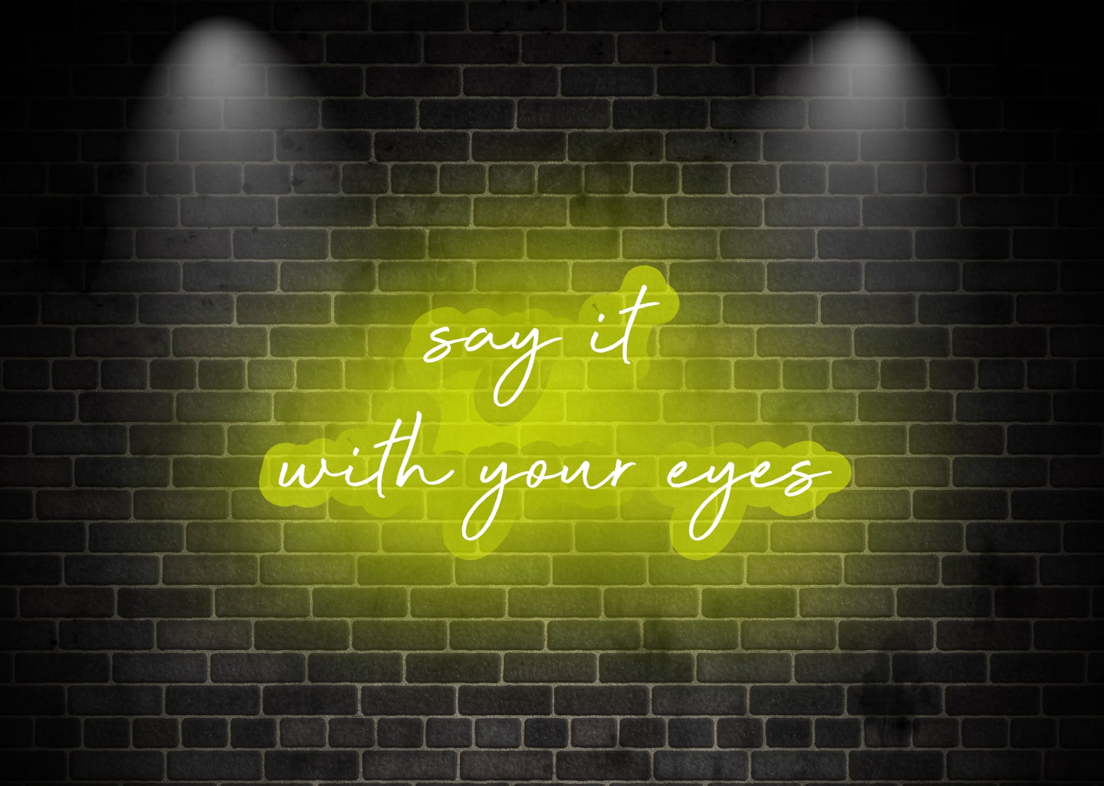 say it with your eyes Yellow Love & Romance Neon Sign | OMG Neon